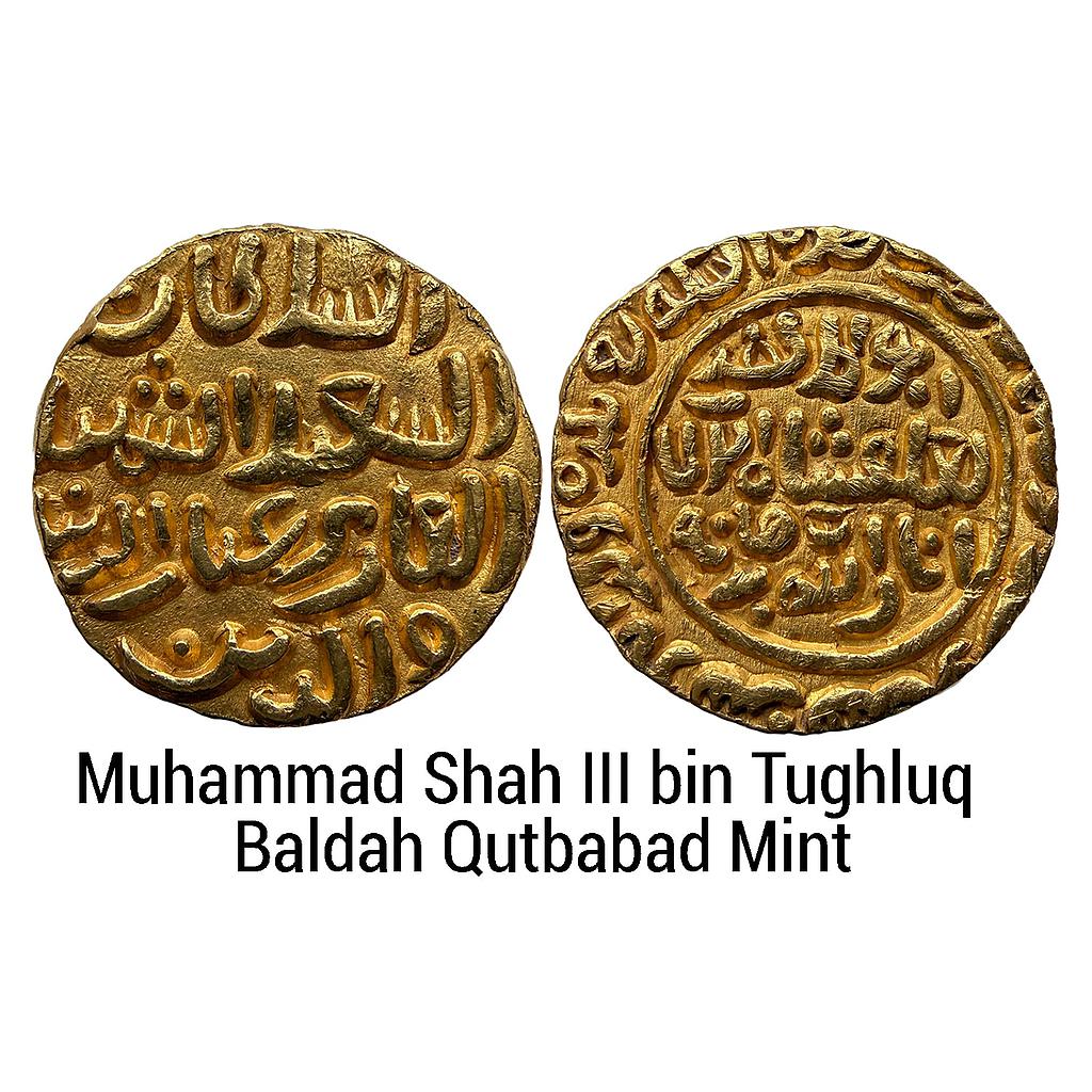 Delhi Sultan Tughlaqs Muhammad Shah III bin Tughluq Baldah Qutbabad Mint Gold Tanka