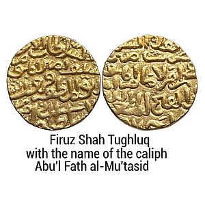 Delhi Sultan Firuz Shah Tughluq with the name of the caliph Abu'l Fath al-Mu'tasid Gold Ta