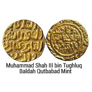 Delhi Sultan Tughlaqs Muhammad Shah III bin Tughluq Baldah Qutbabad Mint Gold Tanka