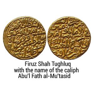Delhi Sultan Firuz Shah Tughluq with the name of the caliph Abu'l Fath al-Mu'tasid Gold Ta