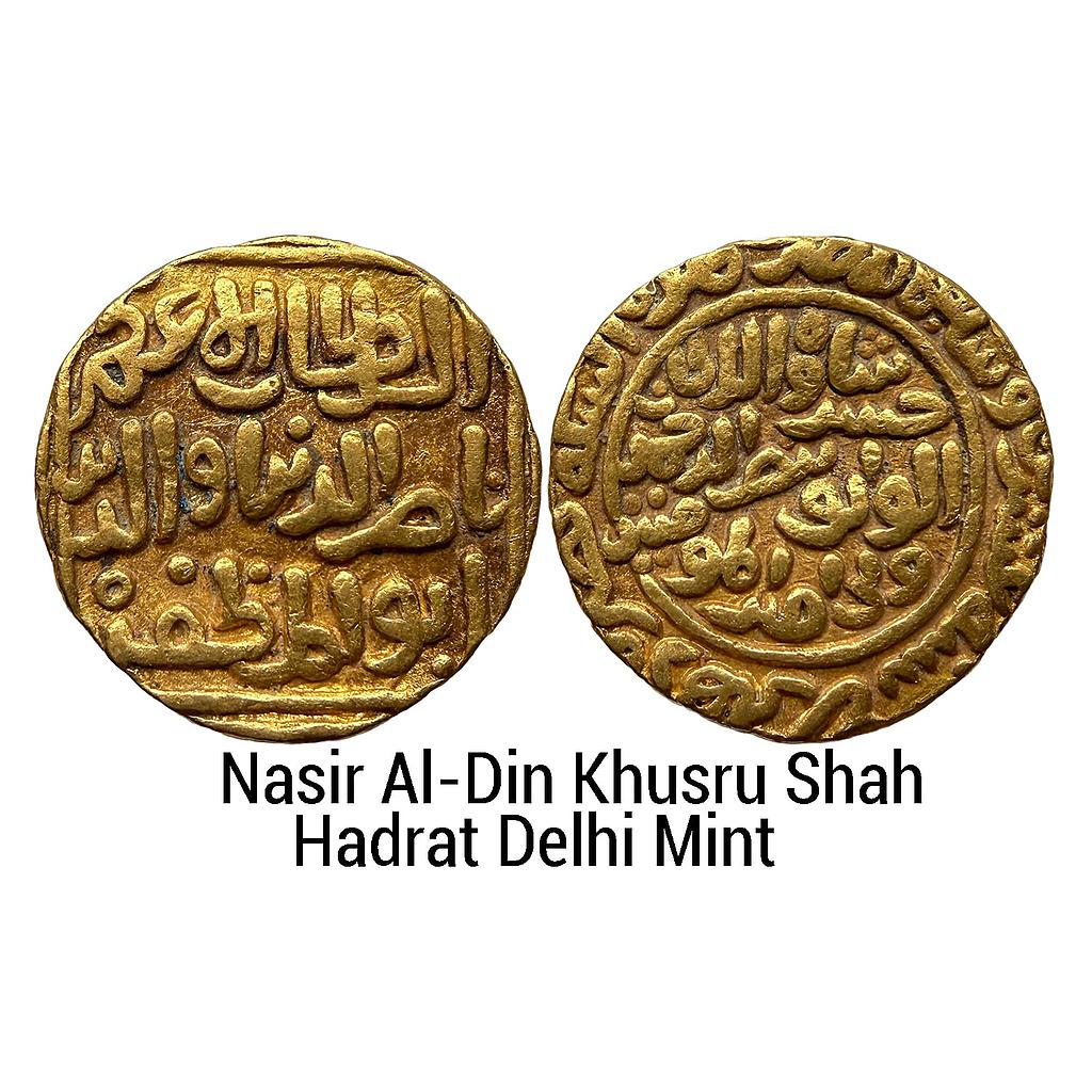 Delhi Sultan Nasir Al-Din Khusru Shah Hadrat Delhi Mint Gold Tanka