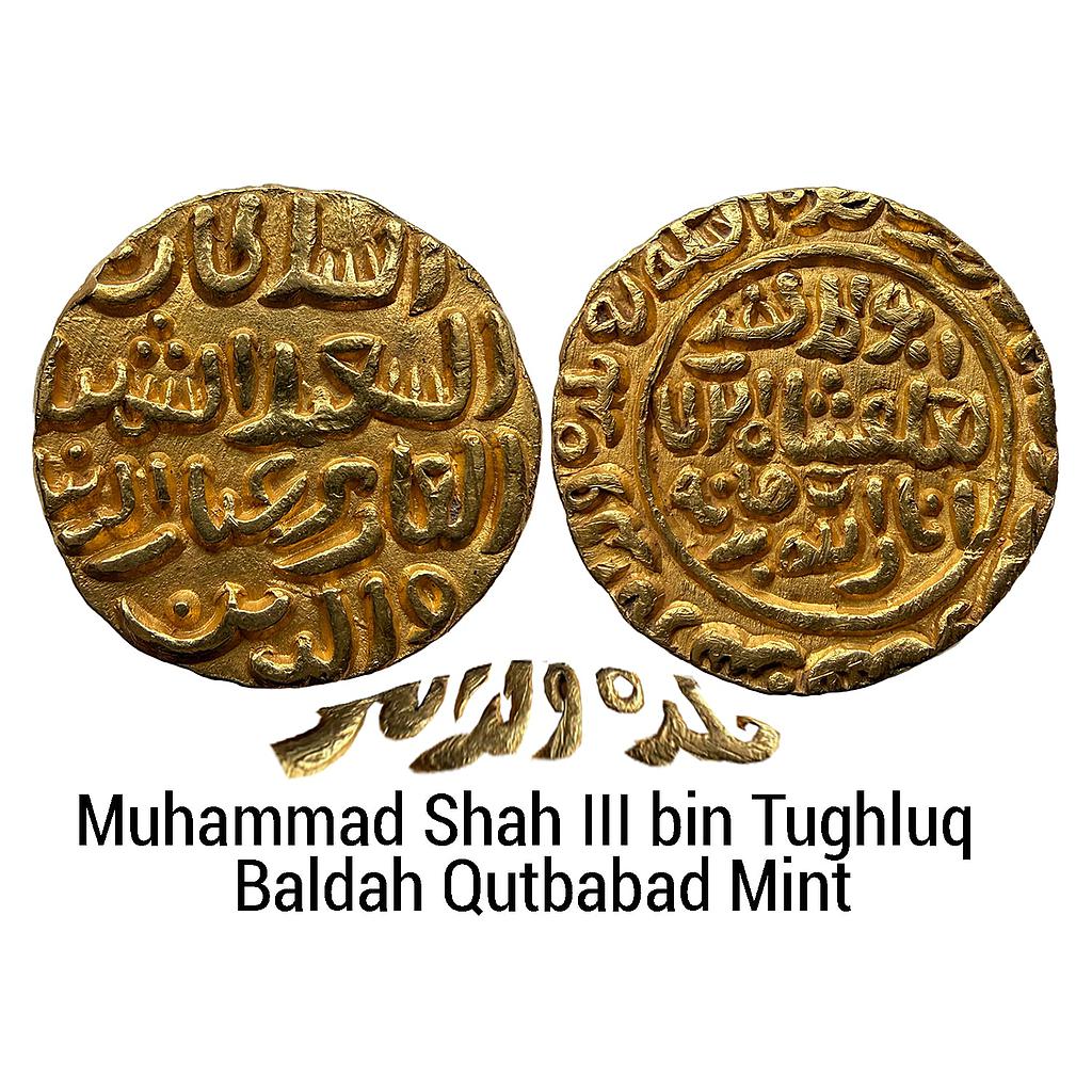 Delhi Sultan Tughlaqs Muhammad Shah III bin Tughluq Baldah Qutbabad Mint Gold Tanka