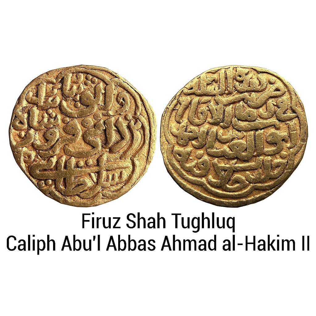 Delhi Sultan Firuz Shah Tughluq with the name of the caliph Abu'l Abbas Ahmad al-Hakim II Gold Tanka